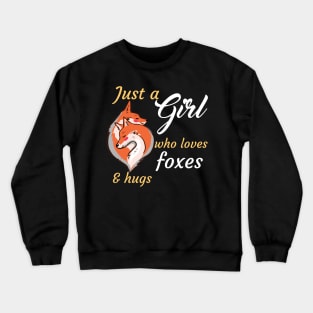 Just A Girl Who Loves Foxes And Hugs Crewneck Sweatshirt